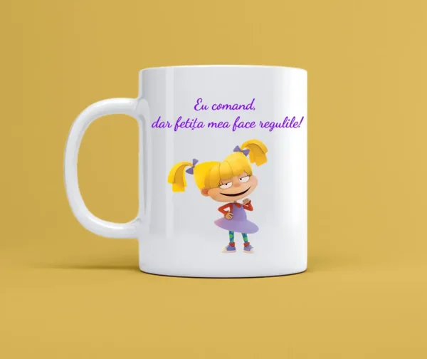 Cana personalizata alba cu mesajul fetita mea face regulile