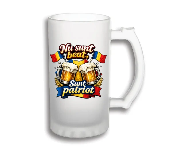 Halbă bere personalizată 500 ml – „Nu sunt beat, sunt patriot” halba bere personalizata sunt patriot