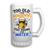 Halba Bere Personalizata 500 ml – Too Old for Nonsense Too Young for Water