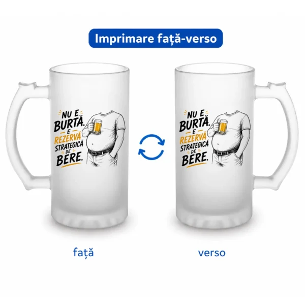 halbă bere personalizată Nu e burta, e rezerva strategica de bere